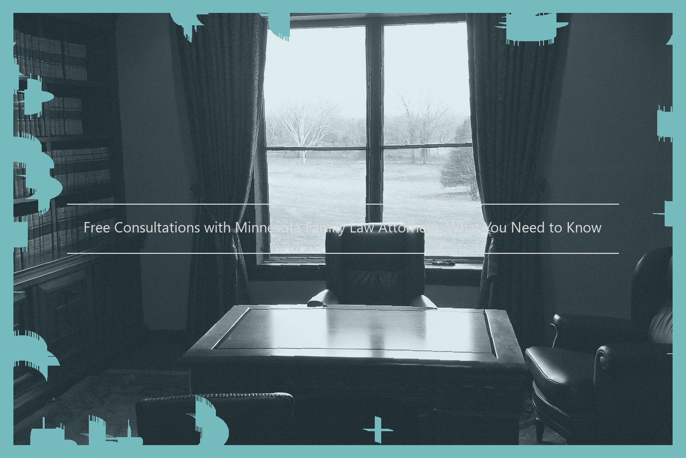 Free Consultations with Minnesota Family Law Attorneys: What You Need to Know