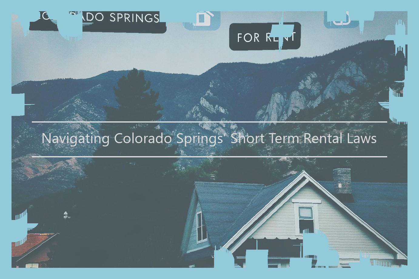 Navigating Colorado Springs’ Short Term Rental Laws