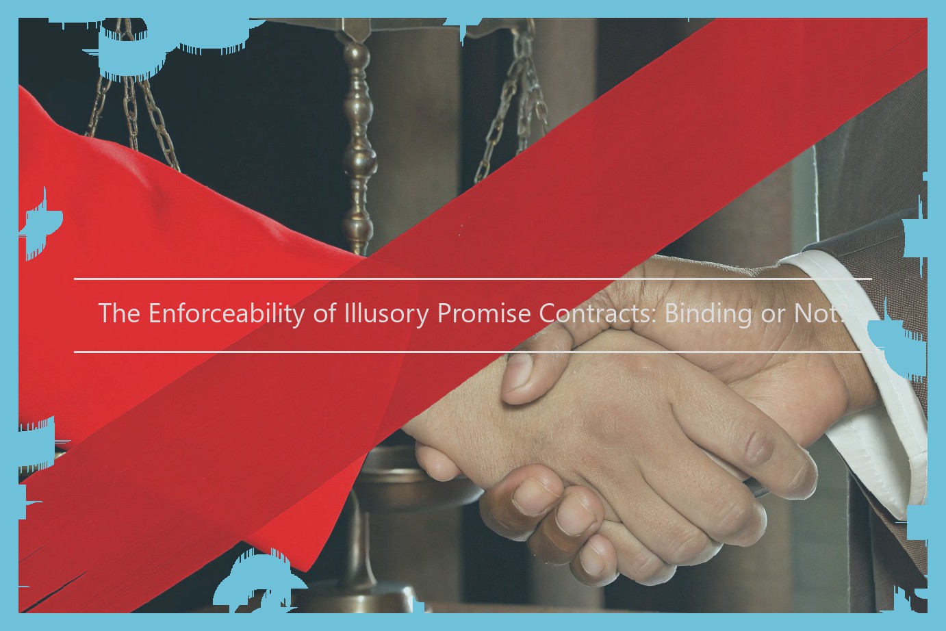 The Enforceability of Illusory Promise Contracts: Binding or Not?