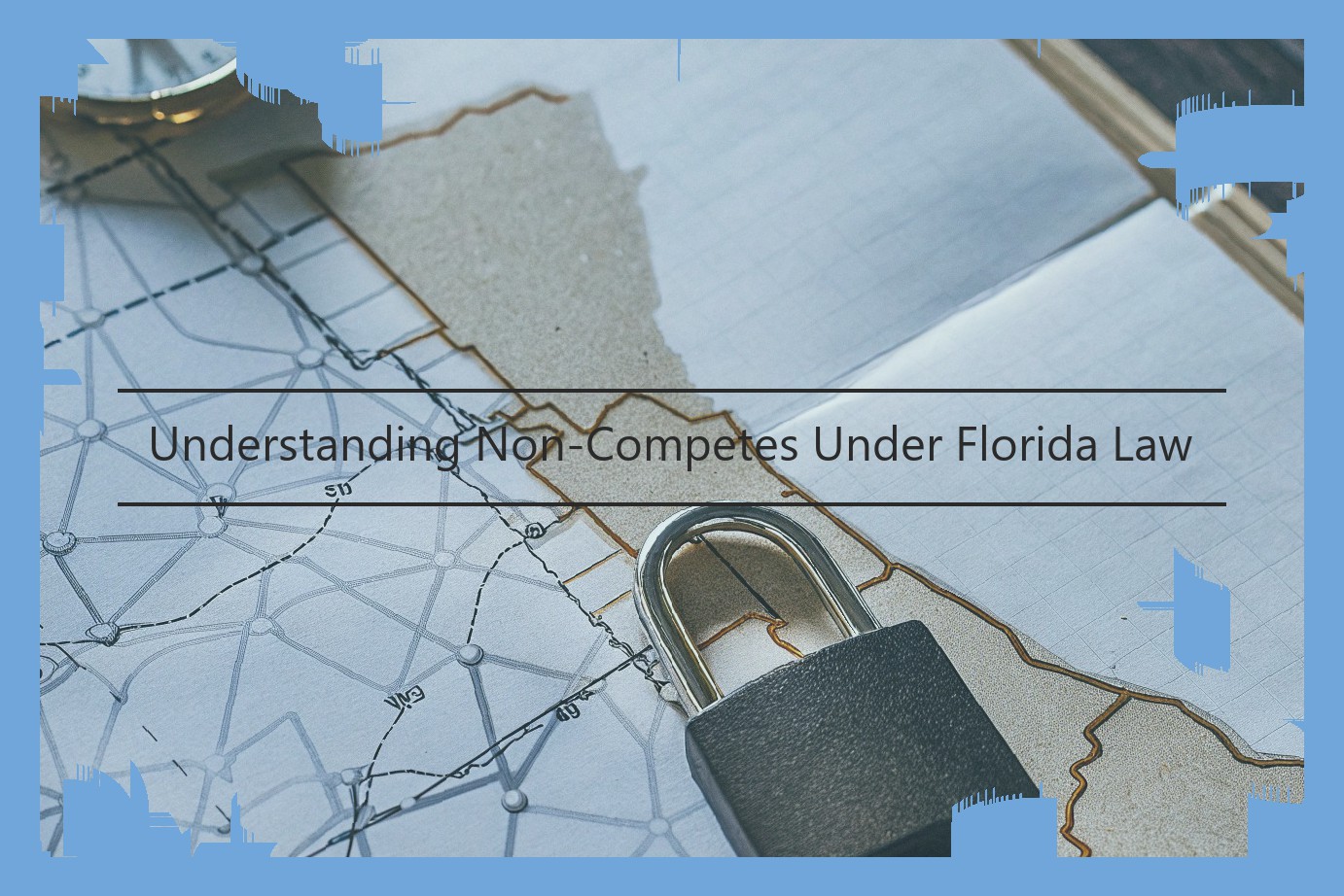 Understanding Non-Competes Under Florida Law