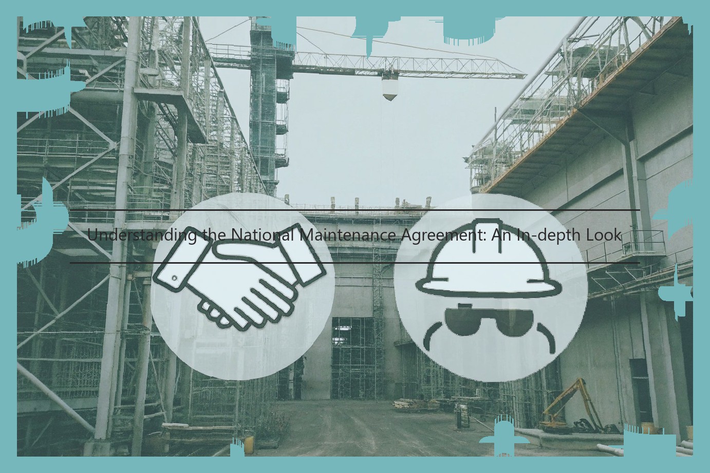 Understanding the National Maintenance Agreement: An In-depth Look