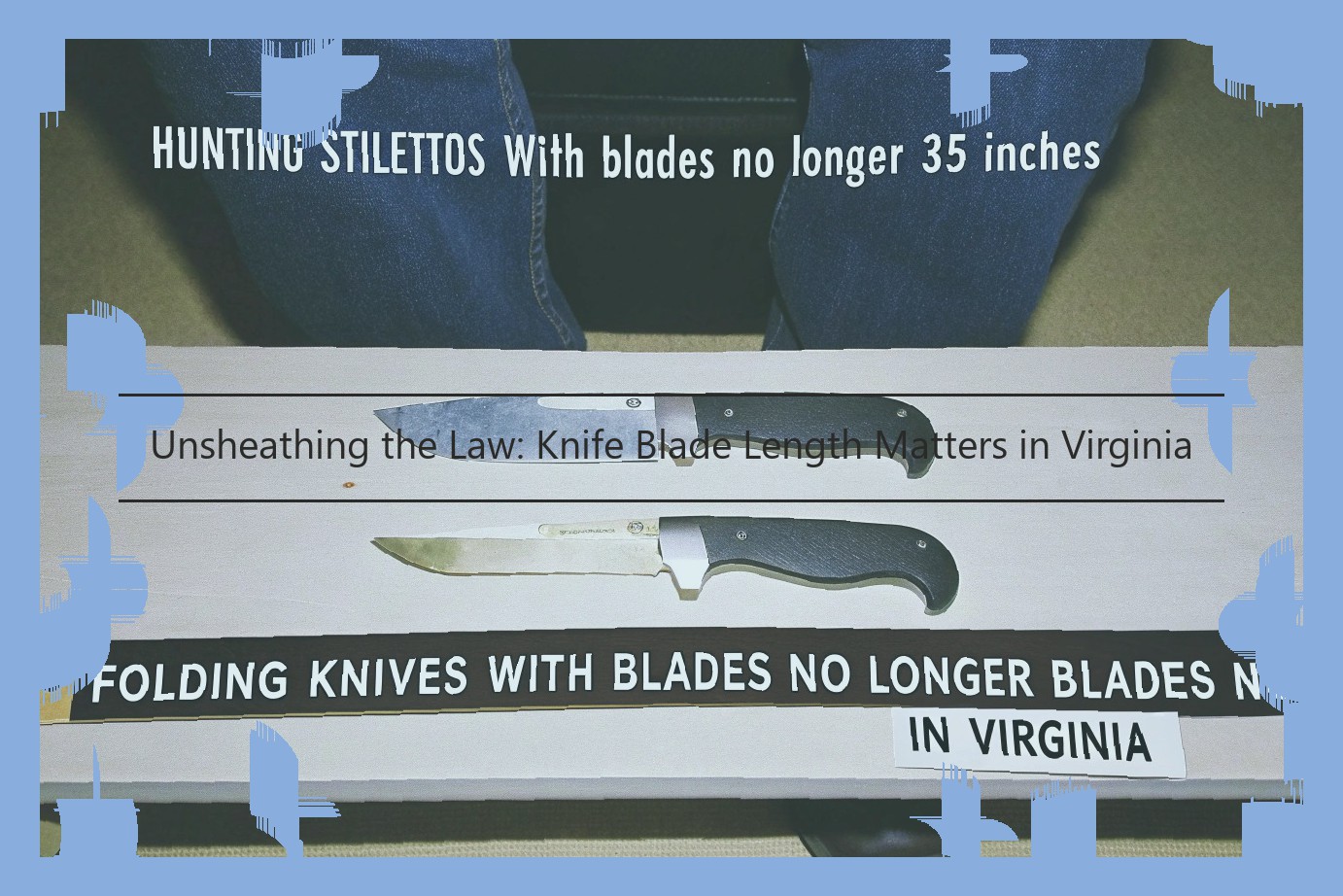 Unsheathing the Law: Knife Blade Length Matters in Virginia